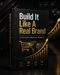 Build It Like A Real Brand — E-Commerce Beginner Playbook